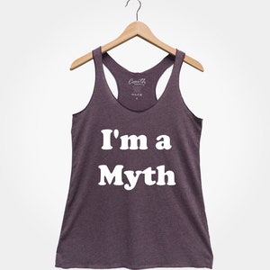 I&#39;m a Myth Tank Top, Women&#39;s Racerback Tank, Inspirational Quote, Hippie Tank Top, Funny Tank Top, Beach Tank Top, Party Shirt