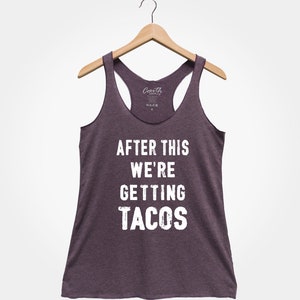 After This We're Getting Tacos, Women's Tank Top, Party Shirt, Gym Tank Top, Drinking Tank Top, Funny Top, Gift For Women, Wife image 7