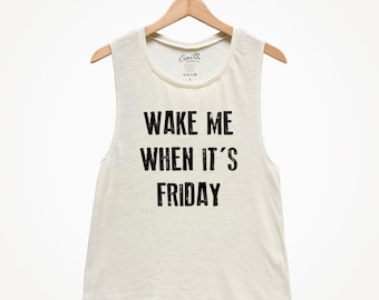 Wake Me When It's Friday Muscle Tee: Women's Humor Tank Top