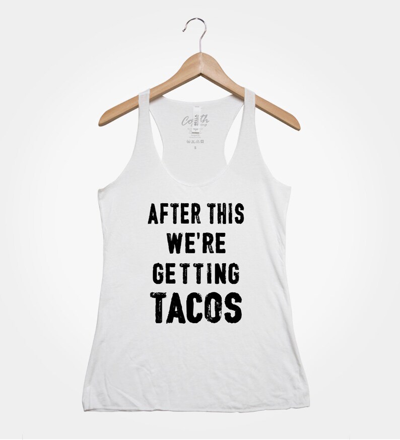 After This We're Getting Tacos, Women's Tank Top, Party Shirt, Gym Tank Top, Drinking Tank Top, Funny Top, Gift For Women, Wife image 8