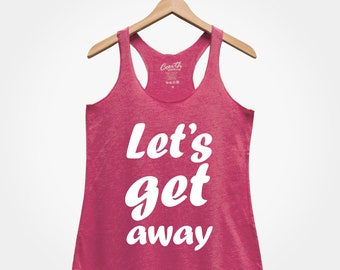 Let's Get Away Tank Top: Beach Vacation Graphic Tee