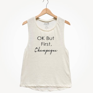 But First Champagne, Women&#39;s Muscle Tee, Muscle Tank Top, Vacation Tank Top, Humor Tank Top, Party Tank Top, Funny Tank Top, Bachelorette