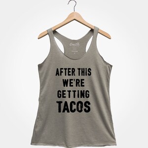 After This We're Getting Tacos, Women's Tank Top, Party Shirt, Gym Tank Top, Drinking Tank Top, Funny Top, Gift For Women, Wife image 6