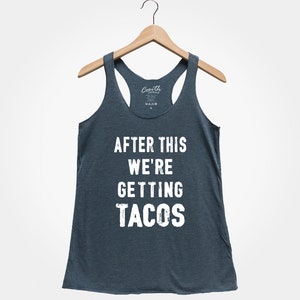 After This We're Getting Tacos, Women's Tank Top, Party Shirt, Gym Tank Top, Drinking Tank Top, Funny Top, Gift For Women, Wife image 3