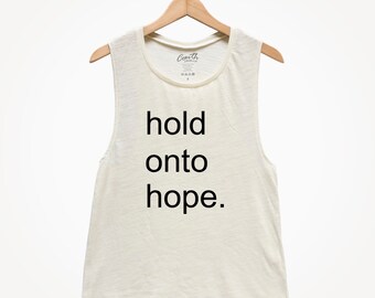 Hold onto Hope Muscle Tank Top: Women's Graphic Tee