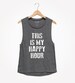 This is My Happy Hour - Women's Muscle Tee - Muscle Tank Top - Yoga Tank Top - Workout Tank Top - Fitness Tank Top - Funny Tank Top 