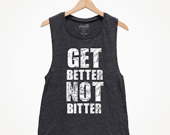 Get Better Not Bitter Tank Top - Women's Workout Muscle Tee