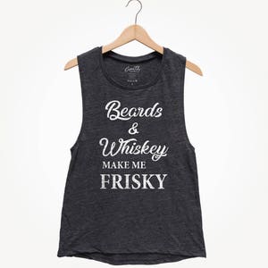 Beards and Whiskey Make Me Frisky, Women&#39;s Muscle Tee, Muscle Tank Top, Drinking Tank Top, Funny Tank Top, Whiskey Tank Top, Party Shirt