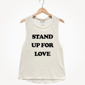 Stand Up For Love Tank Top: Women&#39;s Flowy Muscle Tee