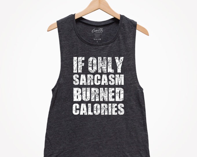 Sarcasm Burns Calories Women's Workout Muscle Tank Top
