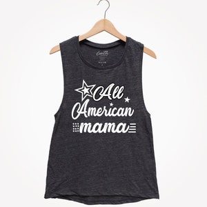 All American Mama - 4th of July Shirt - Women&#39;s Tank Top - Muscle Tank Top - Yoga Tank Top - Workout Tank Top - Fitness Tank Top