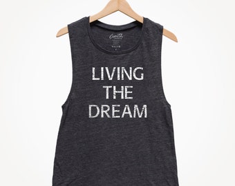 Living The Dream Muscle Tee: Women's Inspirational Tank Top