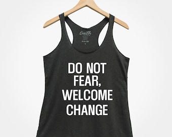 Do Not Fear Welcome Change Racerback Tank: Ladies' Triblend Gym Top