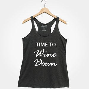 Time to Wine Down, Women&#39;s Tank Top, Wine Tank Top, Drinking Tank Top, Party Tank Top, Women Graphic Tee