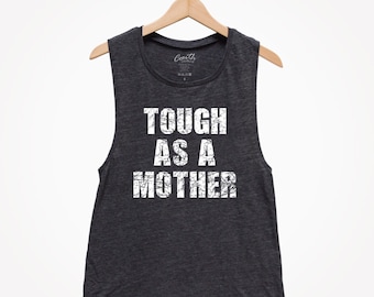 Tough as a Mother Tank Top - Mom Muscle Tee
