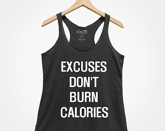 Excuses Don't Burn Calories Tank Top - Women's Gym Workout Shirt