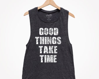 Good Things Take Time Muskel-Tanktop - Damen Workout-T-Shirt