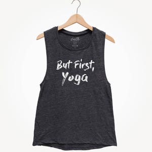 But First Yoga Tank Top - Women's Tank Top - Muscle Tank Top - Yoga Tank Top - Workout Tank Top - Fitness Tank Top - Gym Tank Top