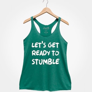 St Patrick&#39;s Day Tank Top: Let&#39;s Get Ready to Stumble, Irish Green Shirt
