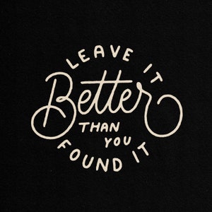 Leave It Better Than You Found It Hand-Lettered Art Print image 4