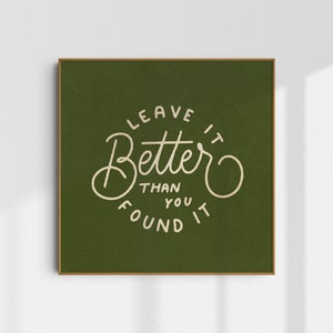 Leave It Better Than You Found It Hand-Lettered Art Print image 1