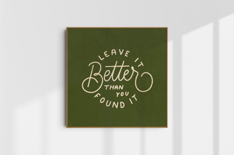 Leave It Better Than You Found It Hand-Lettered Art Print image 1