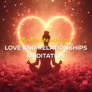 Meditación de Amor y Relaciones | Materializa el Amor | Meditación de Amor | Meditación Guiada | Grabación de Meditación