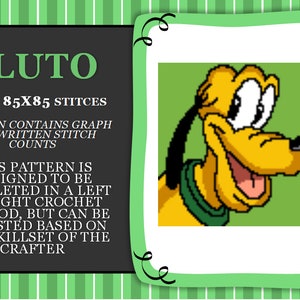 Puede incluir: Un patrón de crochet con Pluto, un perro de dibujos animados con cuerpo amarillo, orejas negras y collar verde. El patrón es de 85 puntos por 85 puntos e incluye un gráfico y recuentos de puntos escritos. El patrón está diseñado para completarse en un método de crochet de izquierda a derecha, pero se puede ajustar en función de las habilidades del artesano.