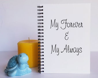 Couples Journal, My Forever & My Always, - 5 x 7 Journal, Love Diary, Love Journal, Couples Scrapbook