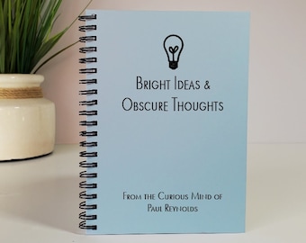 Personalized Journal, Bright Ideas & Obscure Thoughts - From the Curious Mind Notebook, Notebook Gift for Friend, Gift for Male