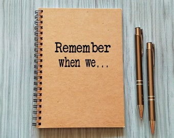 Writing Journal, Friendship Notebook - Remember when we... -5 x 7 Journal, Notebook, Sketchbook, Scrapbook, Friends Notebook