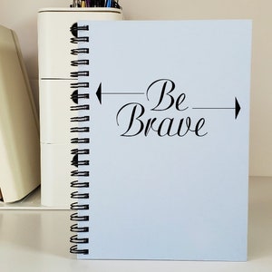 Be Brave Writing Notebook, Graduation Gift for Girl, Inspirational Gift, Cute Motivational Gift, Positivity Notebook