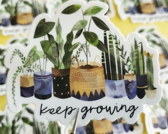 Keep Growing Sticker, House Plants Sticker, Plant Lovers Decal, Laptop Sticker, Vinyl Sticker, Water Bottle Sticker, Vinyl Decal