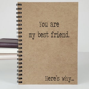 Best friend gift -You are my best friend. Here's why..., Friendship Notebook, Best Friend Journal, Gift for Her, Gift for Woman
