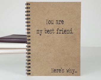 Best friend gift -You are my best friend. Here's why..., Friendship Notebook, Best Friend Journal, Gift for Her, Gift for Woman