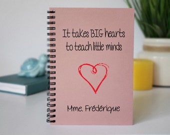 Teacher Appreciation Notebook, It Takes Big Hearts to Teach Little Minds, End of School Year Gift for Teacher, New Teacher Gift