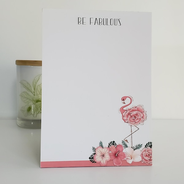 Be Fabulous Notepad - Flamingo Writing Pad - Flamingo Notepad - Flamingo Lover- Flowers - Stationery Gift