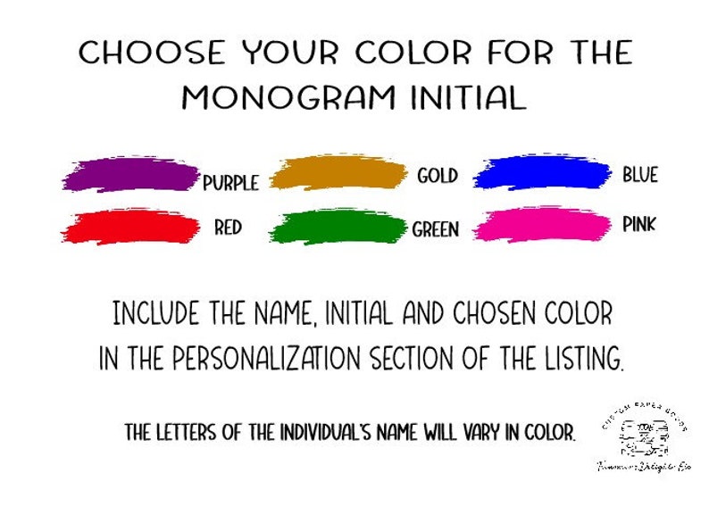 Choose your color for the monogram initial. Color options are purple, gold, blue, red, green and pink. The letters of the individual's name for the notebook cover will vary in color.