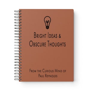 Personalized Journal, Bright Ideas & Obscure Thoughts - From the Curious Mind Notebook, Notebook Gift for Friend, Gift for Male
