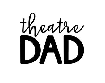 Theatre Dad Car Decal, Gift for Dad