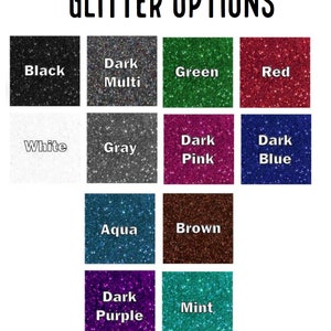 May include: A grid of eleven glitter color swatches labeled GLITTER OPTIONS. Colors include black, dark multi, green, red, white, gray, dark pink, dark blue, aqua, brown, dark purple, and mint, each displayed as a square with white text labels.