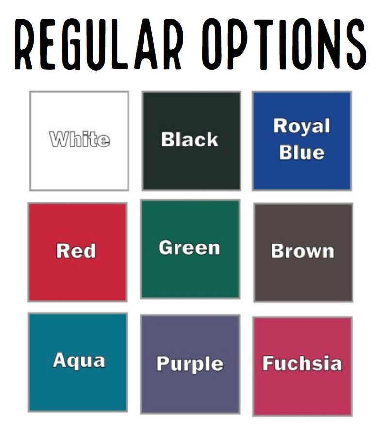May include: A color chart titled REGULAR OPTIONS featuring nine square swatches labeled White, Black, Royal Blue, Red, Green, Brown, Aqua, Purple, and Fuchsia. Each swatch displays the corresponding color name in white or black text centered within the box.