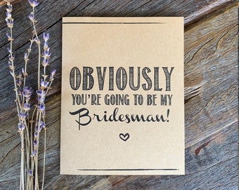 Dama de honor propuesta divertido hombre de honor propuesta tarjeta hermano dama de honor. ¡Obviamente vas a ser mi Novia!  Gay Mejor Amigo.