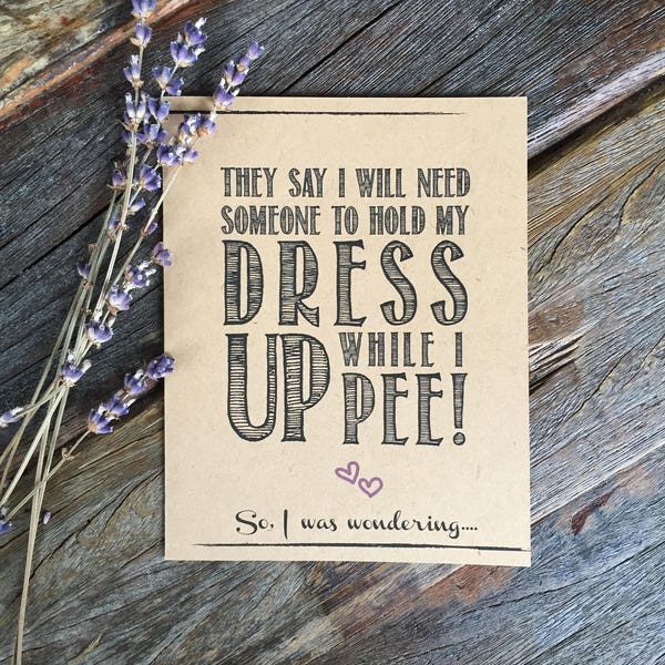 Will you be my Personal Attendant Card Funny Rustic How to ask Bridesmaid Funny Hold My Dress up While i pee! Personal Attendant Proposal