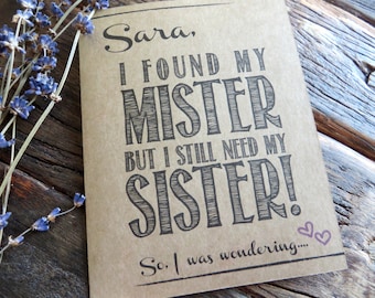 Propuesta de la Hermana Dama de Honor. Pregúntele a la Dama de Honor Tarjeta dama de honor.Tarjeta de hermana divertida. ¡Encontré a mi señor pero aún necesito a mi hermana!  rústico