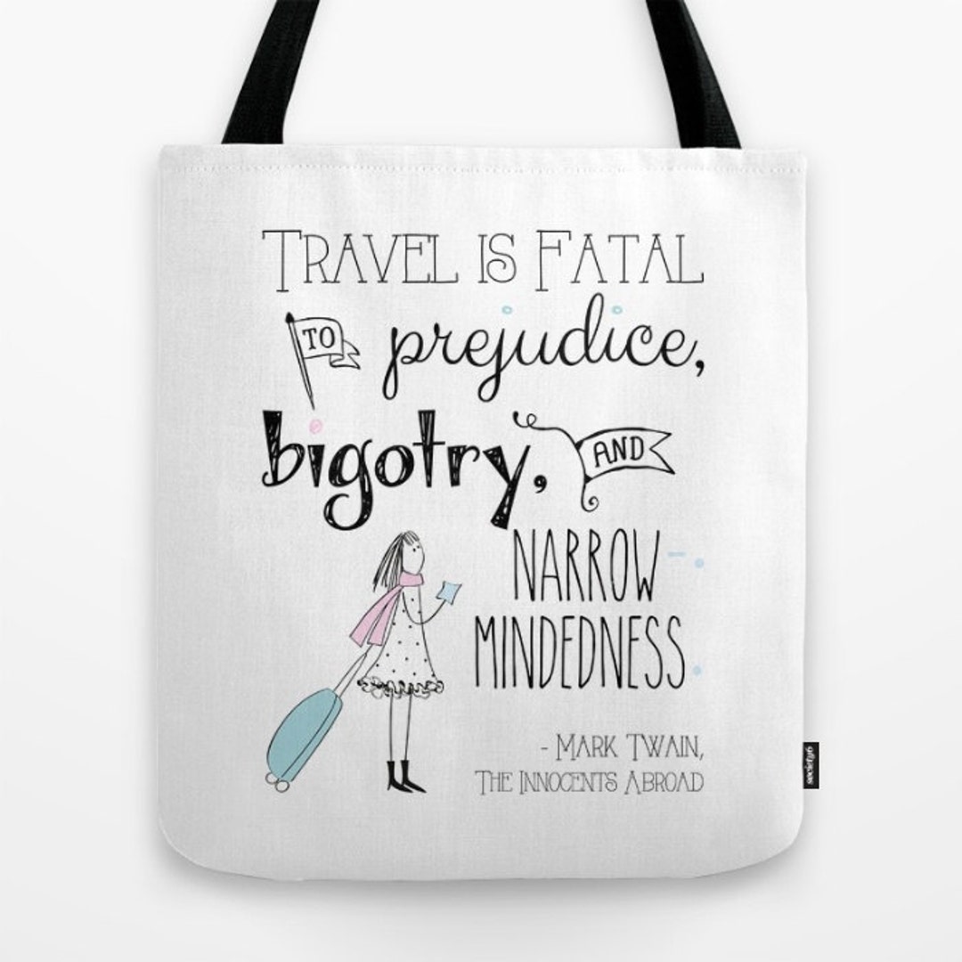 Travel Tote Travel Tote Bag Travel is Fatal to Prejudice Bigotry and Narrow Mindedness Mark Twain Tote Bag Author Tote Bag Children Etsy