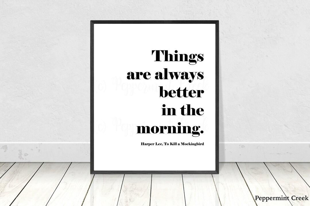Things Are Always Better in the Morning Harper Lee Saying Etsy
