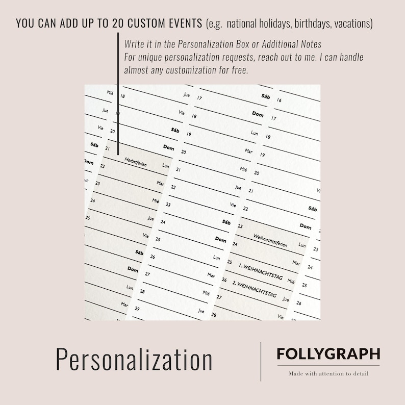 May include: A close-up of a white calendar page with a grid layout, featuring dates and days of the week. Text at the top reads, "YOU CAN ADD UP TO 20 CUSTOM EVENTS." The word "Personalization" is at the bottom.