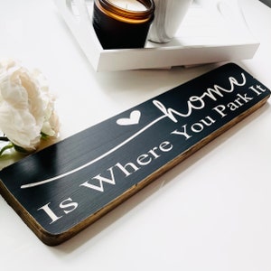 Home Is Where You Park It Sign Camper Van Sign, Father Day, Birthday gift, mother's Day gift. New home, first house, home decor campervan