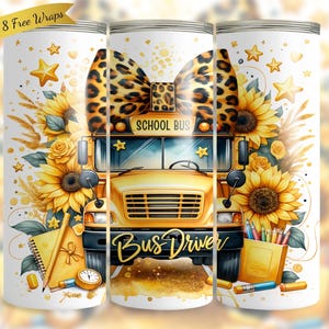 May include: A white tumbler featuring a school bus design with sunflowers, stars, and a leopard print bow. The words "SCHOOL BUS" and "Bus Driver" are visible. The design includes pencils, a notebook, and a watch.